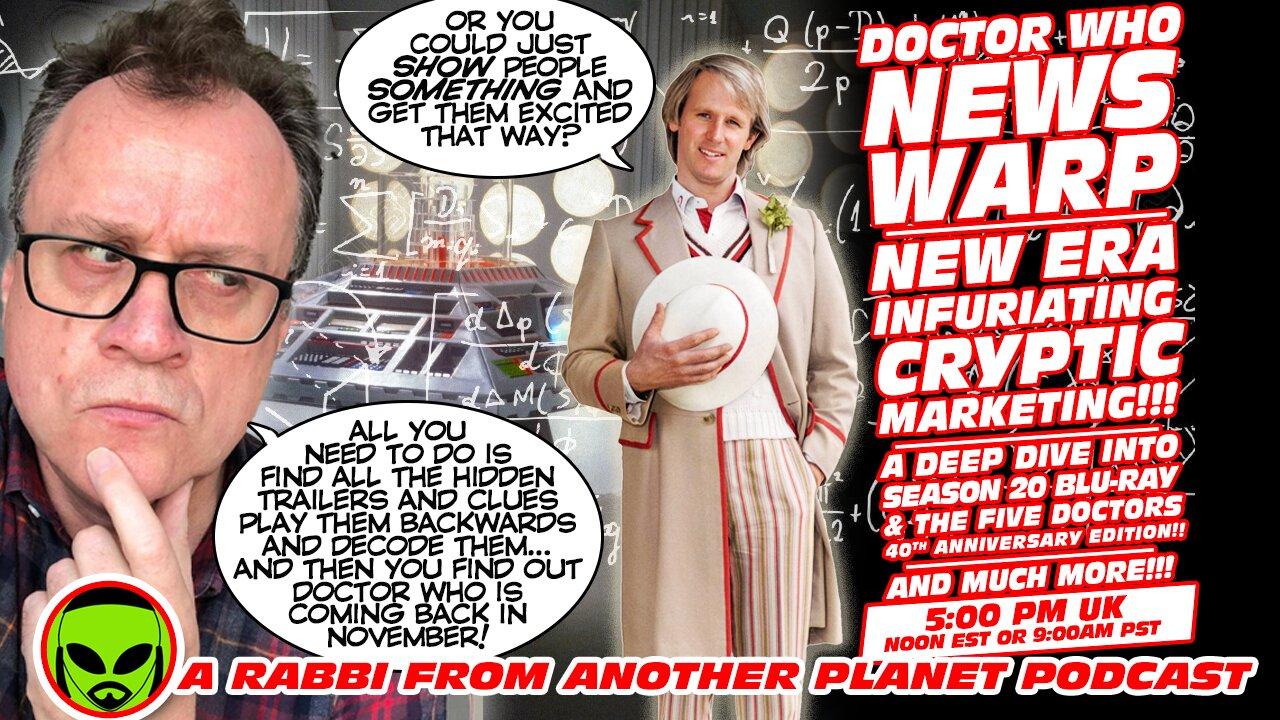 Doctor Who News Warp! New Era Infuriating Cryptic Marketing!!! A Deep Dive into Season 20 Blu-Ray!!!