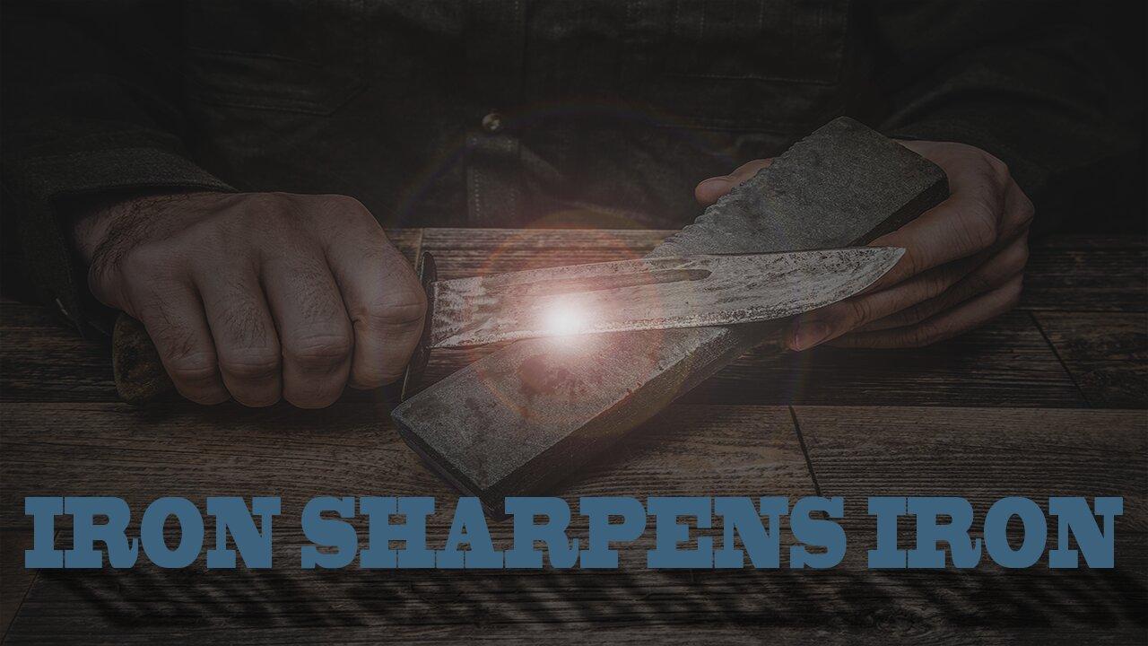 Iron Sharpens Iron - There Are No Atheists In Foxholes