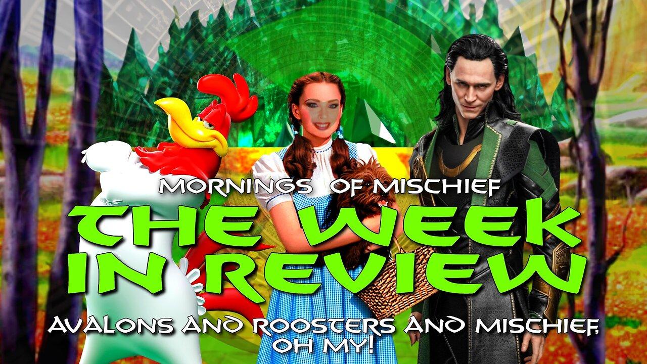 The Week in Review - Avalons, Roosters & Mischief oh my!