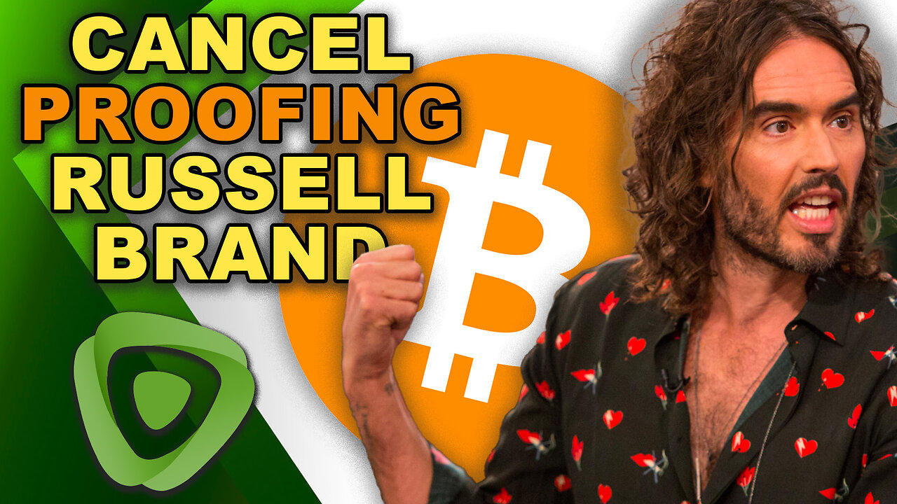 Russell Brand, Rumble, & Cancel-proof Money - #bitcoin