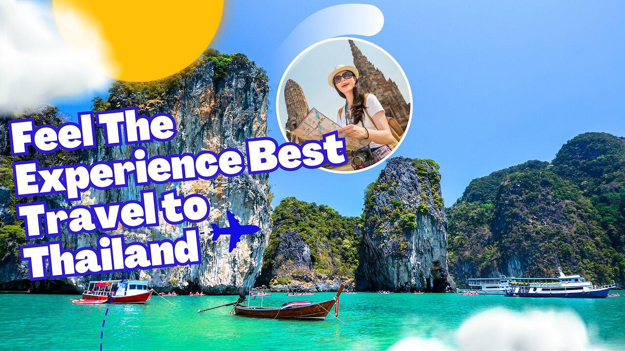 Feel The Experience Best Travel to Thailand