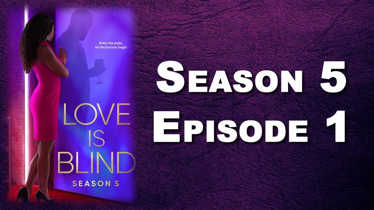 Love Is Blind SEASON 5 EPISODE 1 breakdown