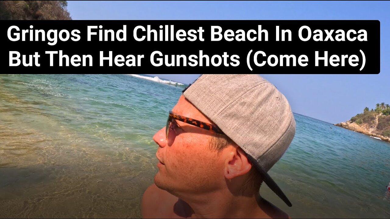 [Best Beach Puerto Escondido Oaxaca Mexico] + Gun Shots Outside AirBnB 🇲🇽 Gringos Locos [ep 3.1]