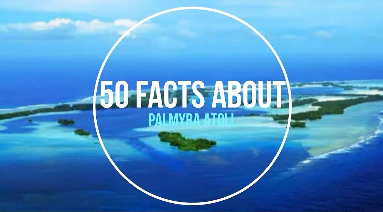 50 Facts About - Palmyra Atoll