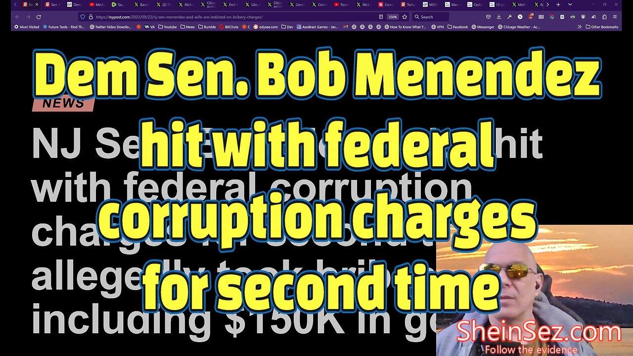 Sen. Bob Menendez hit with federal corruption charges for second time - SheinSez 301