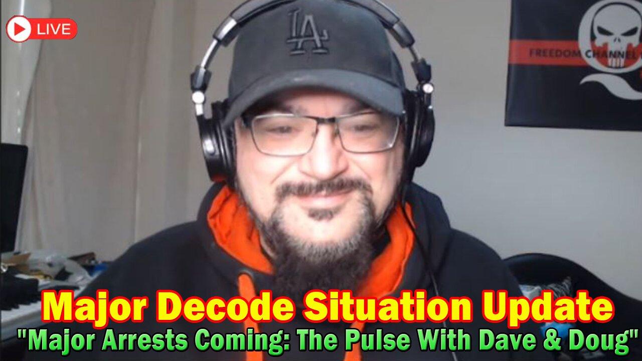 Major Decode Situation Update 9/23/23: "Major Arrests Coming: The Pulse With Dave & Doug"