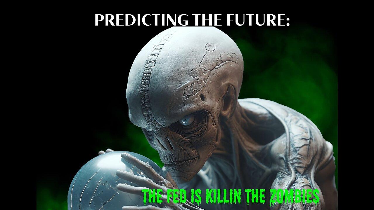 SNL&R:  Predicting the Future - The Fed Killin' Zombies.