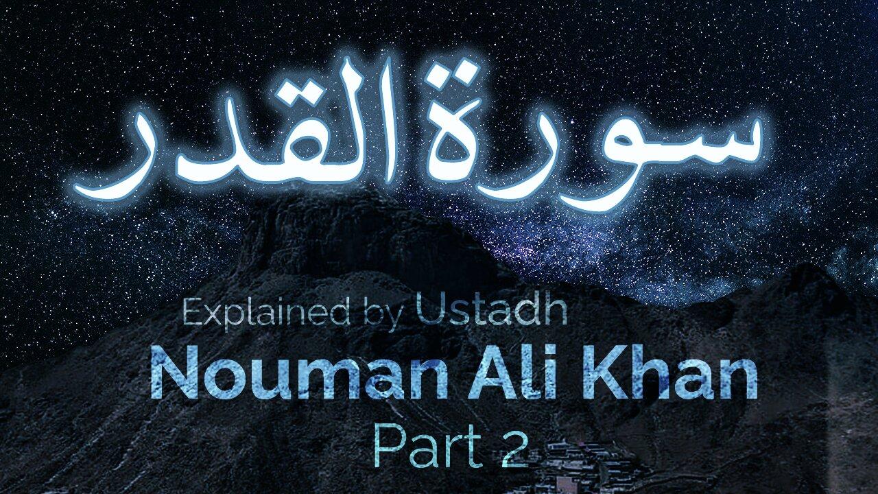 [Pt 2/2] Surah Qadr (The Night of Power) - Tafsir by Nouman Ali Khan