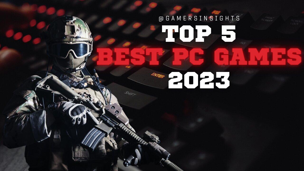 Top 5 Best PC Games in 2023