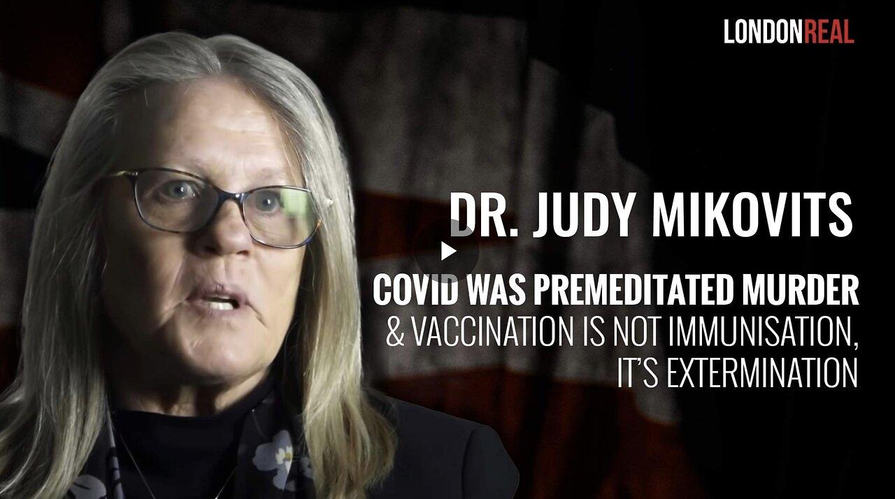 Dr. Judy Mikovits - Covid Was Murder & Vaccination Is Not Immunisation, It's Extermination
