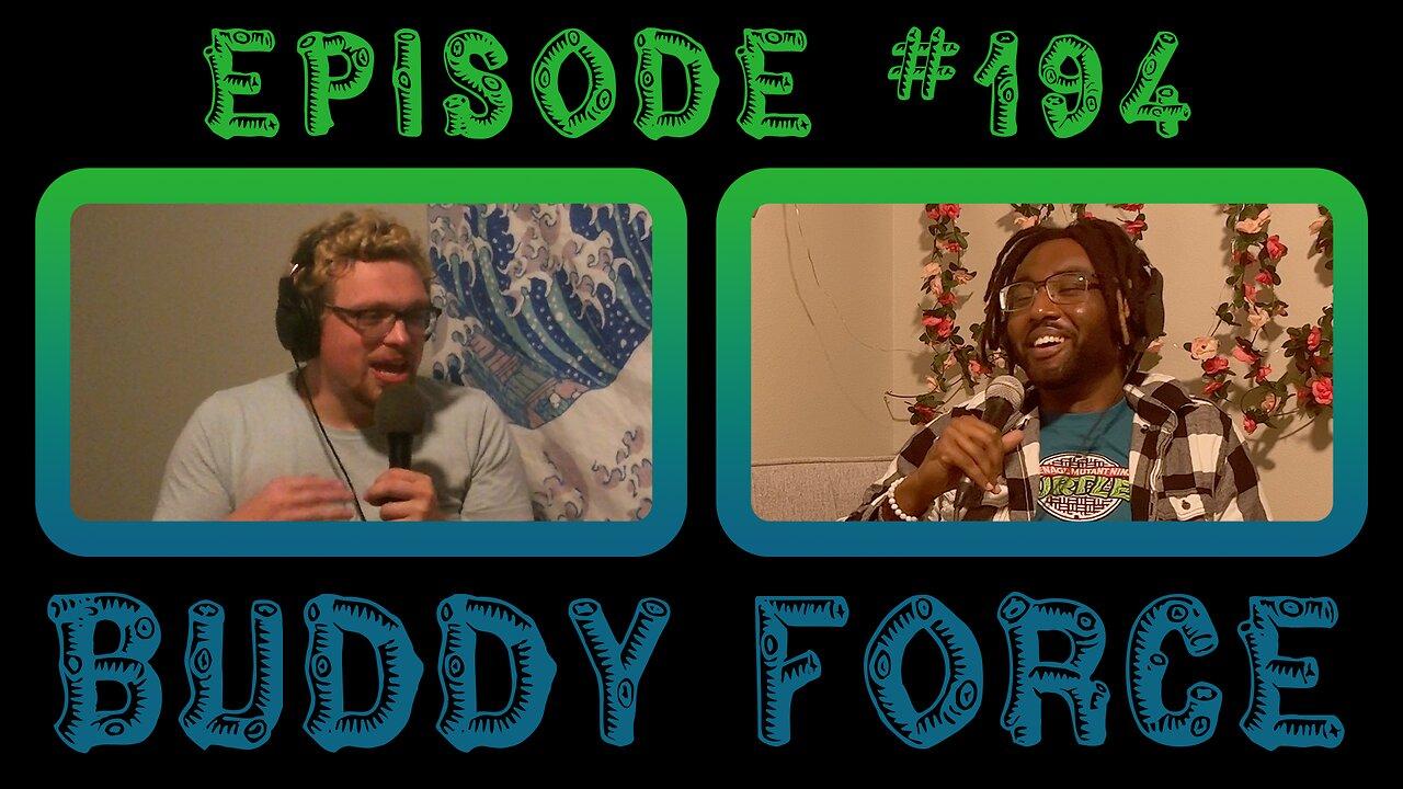 Episode #194: Buddy Force