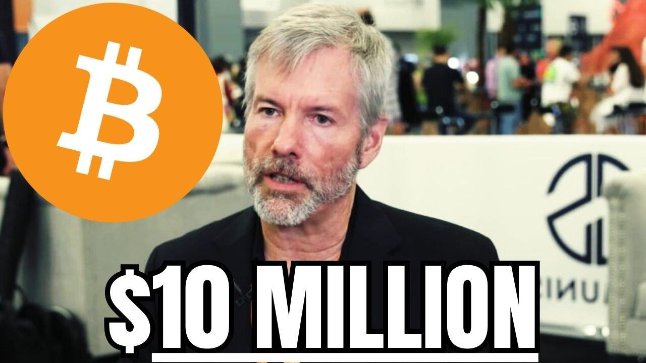 “Bitcoin Will Reach $10 Million” - Michael Saylor