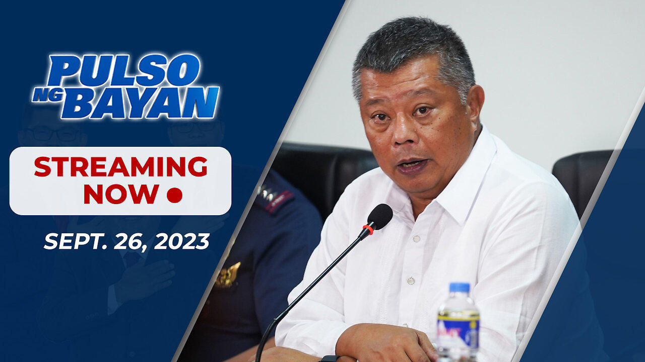 LIVE | Pulso ng Bayan kasama sina Admar Vilando at Jade Calabroso | September 26, 2023