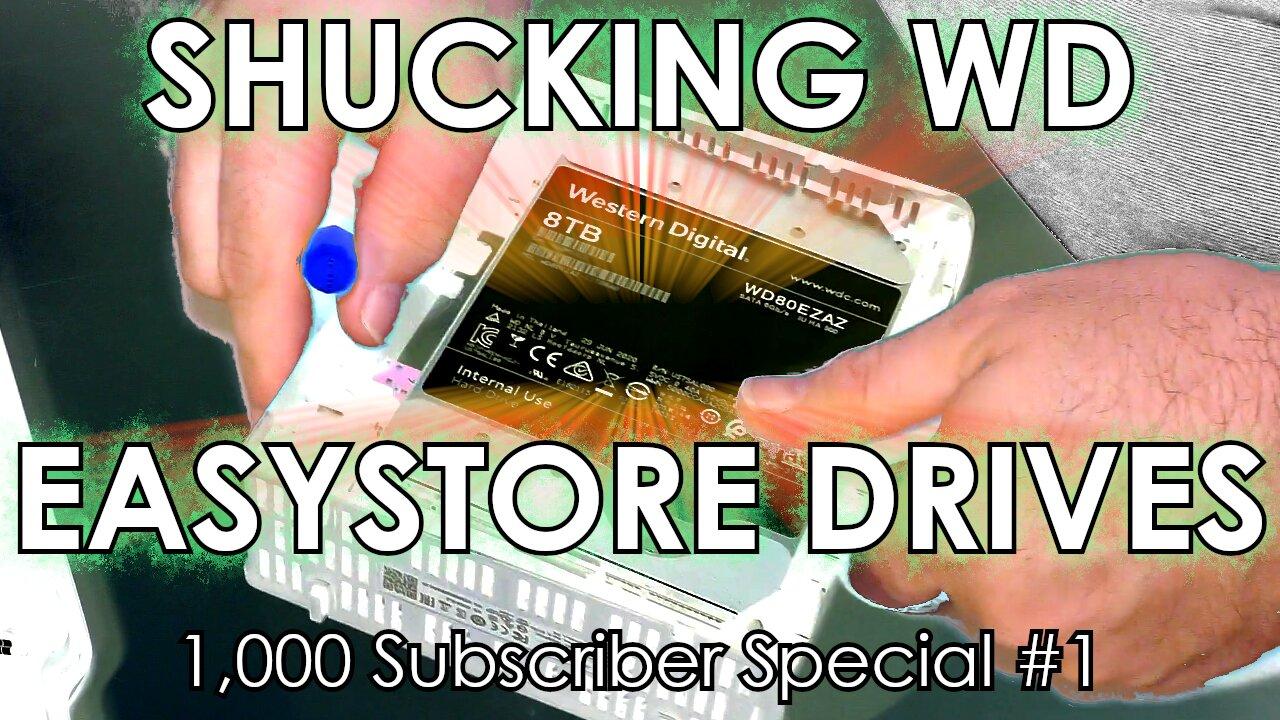 Shucking WD Easystore Drives (a DataHoarder favorite) - 1000 Sub Special #1 - Jody Bruchon Tech