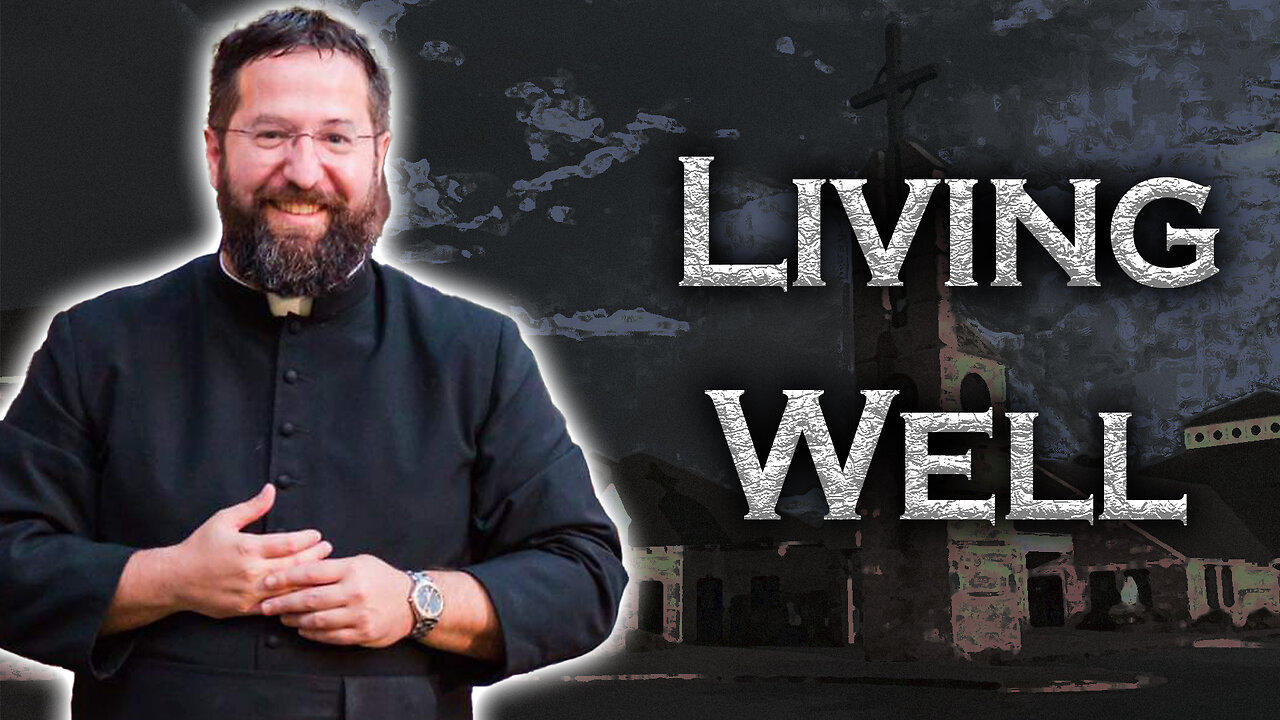 Art of Living Well | A Testimony From Fr. Ian VanHeusen
