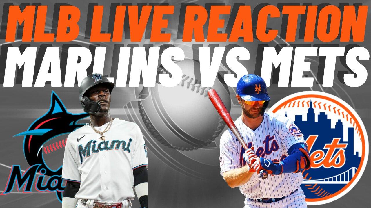 Miami Marlins vs New York Mets Live Reaction | MLB LIVE | WATCH PARTY | Marlins vs Mets