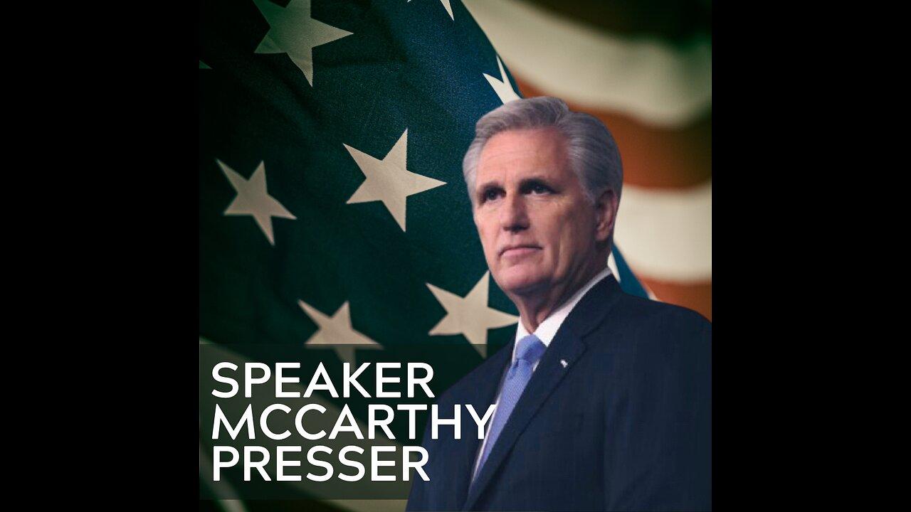 Speaker McCarthy Presser at 8:30pm EDT