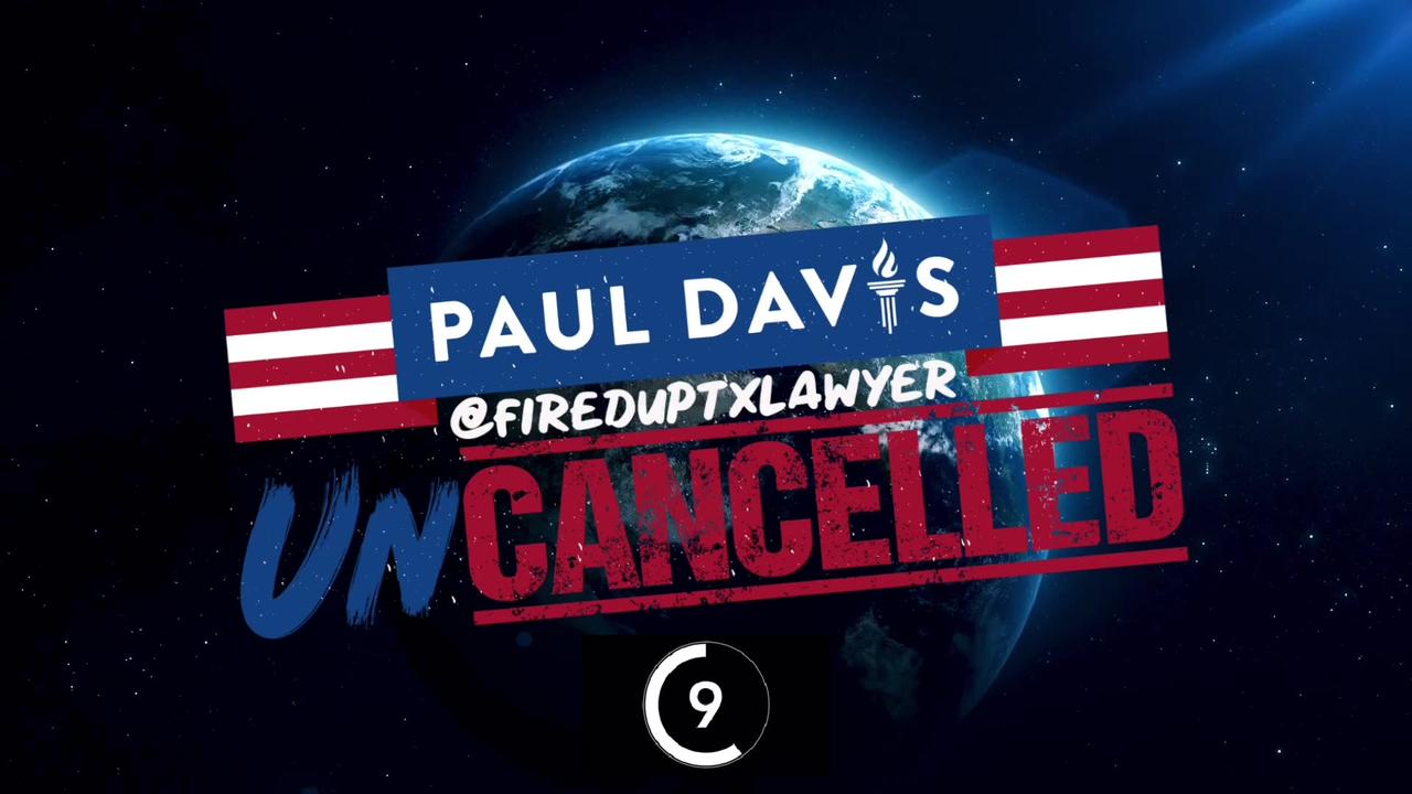 Paul Davis UnCancelled - Morning News Roundup Live at 8am CST