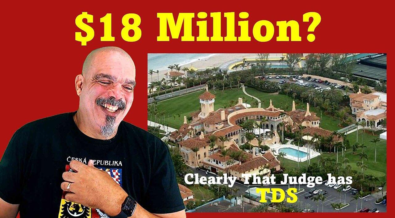 The Morning Knight LIVE! No. 1130- $18 Million? Clearly That Judge Has TDS