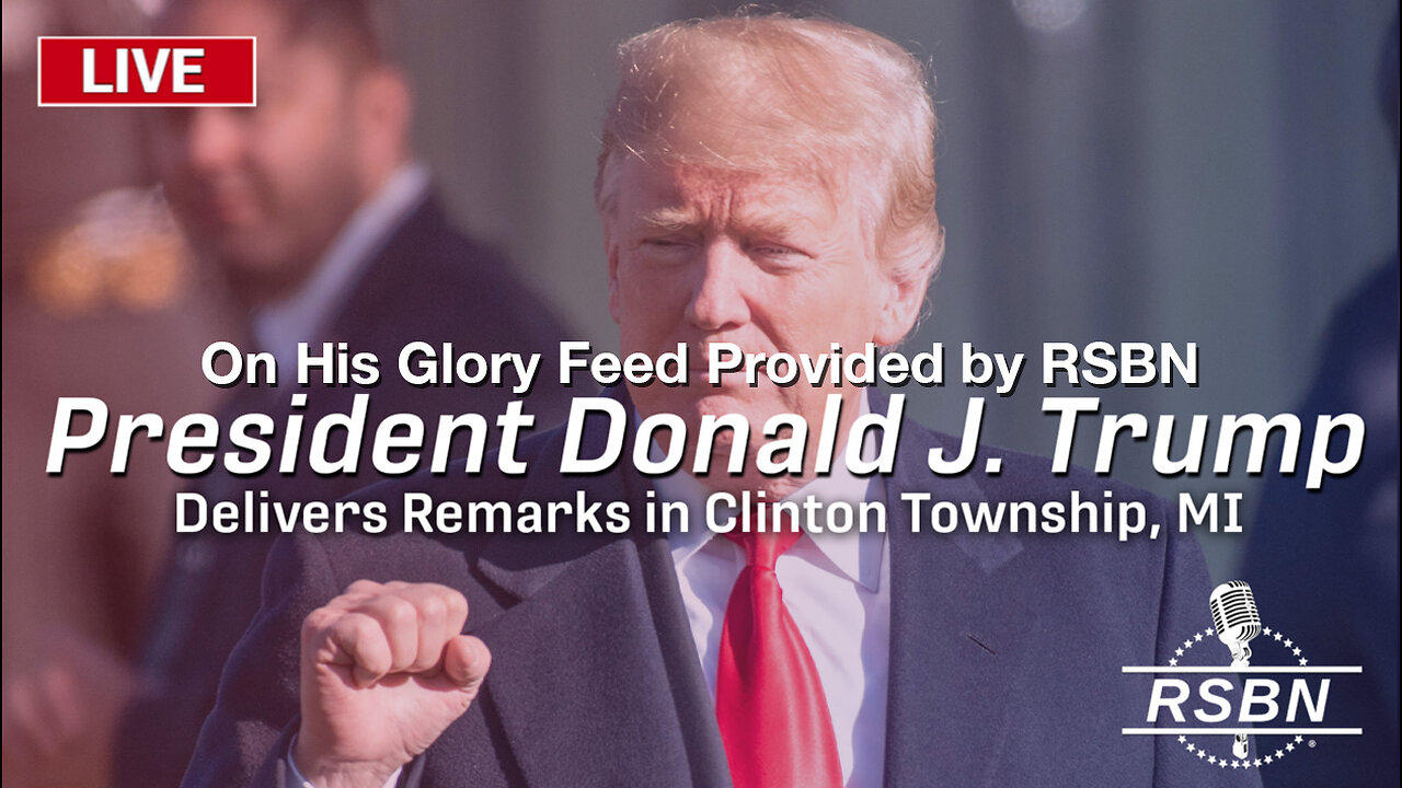 LIVE: 45TH PRESIDENT DONALD J. TRUMP TO DELIVER REMARKS IN CLINTON TOWNSHIP, MI – 9/27/2023