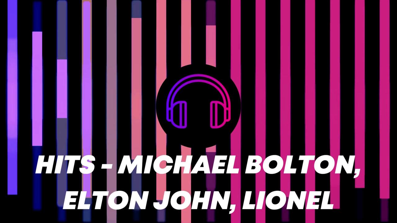 Hits - Michael Bolton, Elton John, Lionel Richie, Genesis, Steely Dan