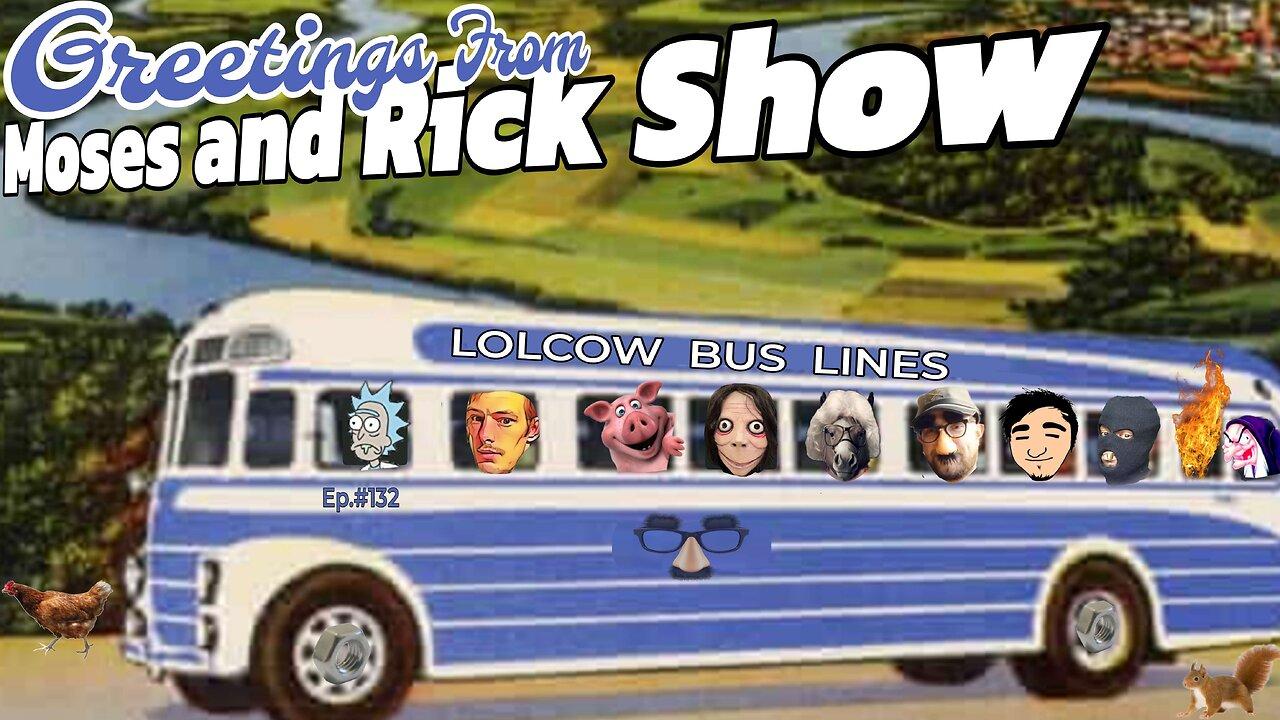Live with Moses and Rick Episode 132 LolCow Bus Lines #Derkieverse #Workieverse