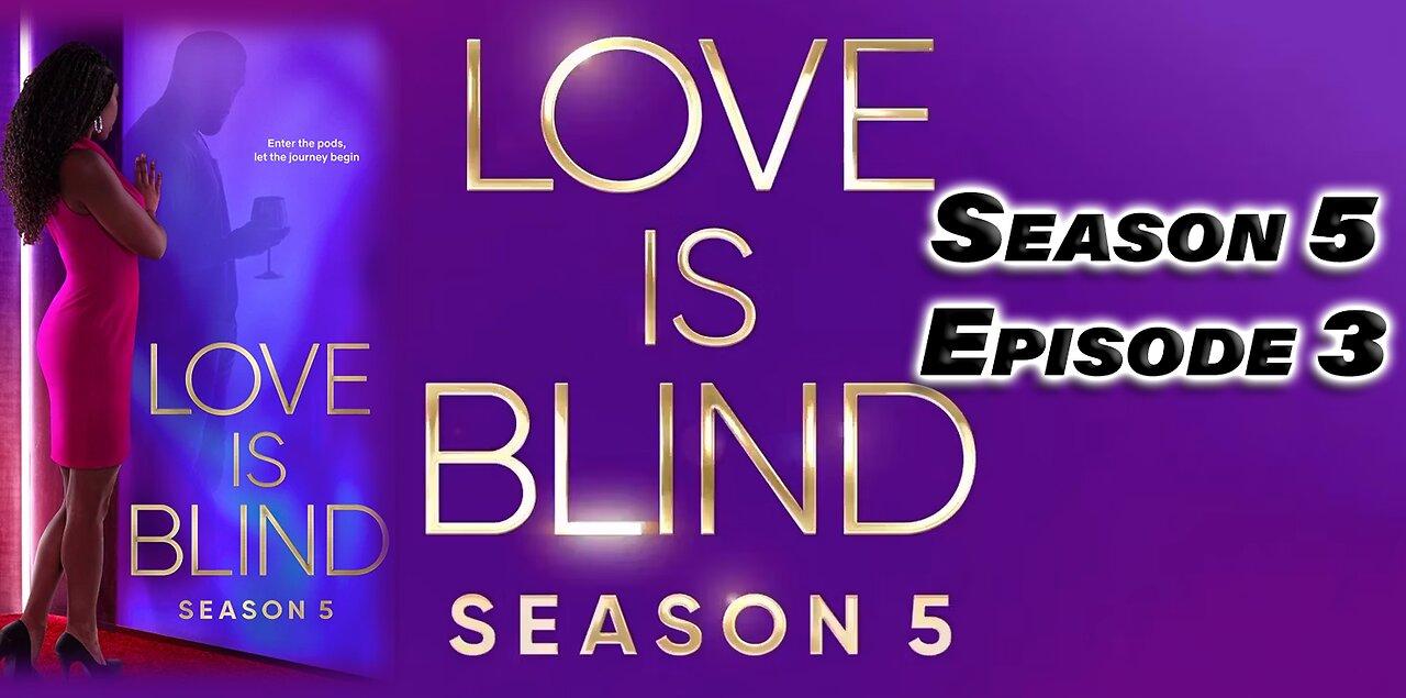 Love Is Blind Season 5 Episode 3