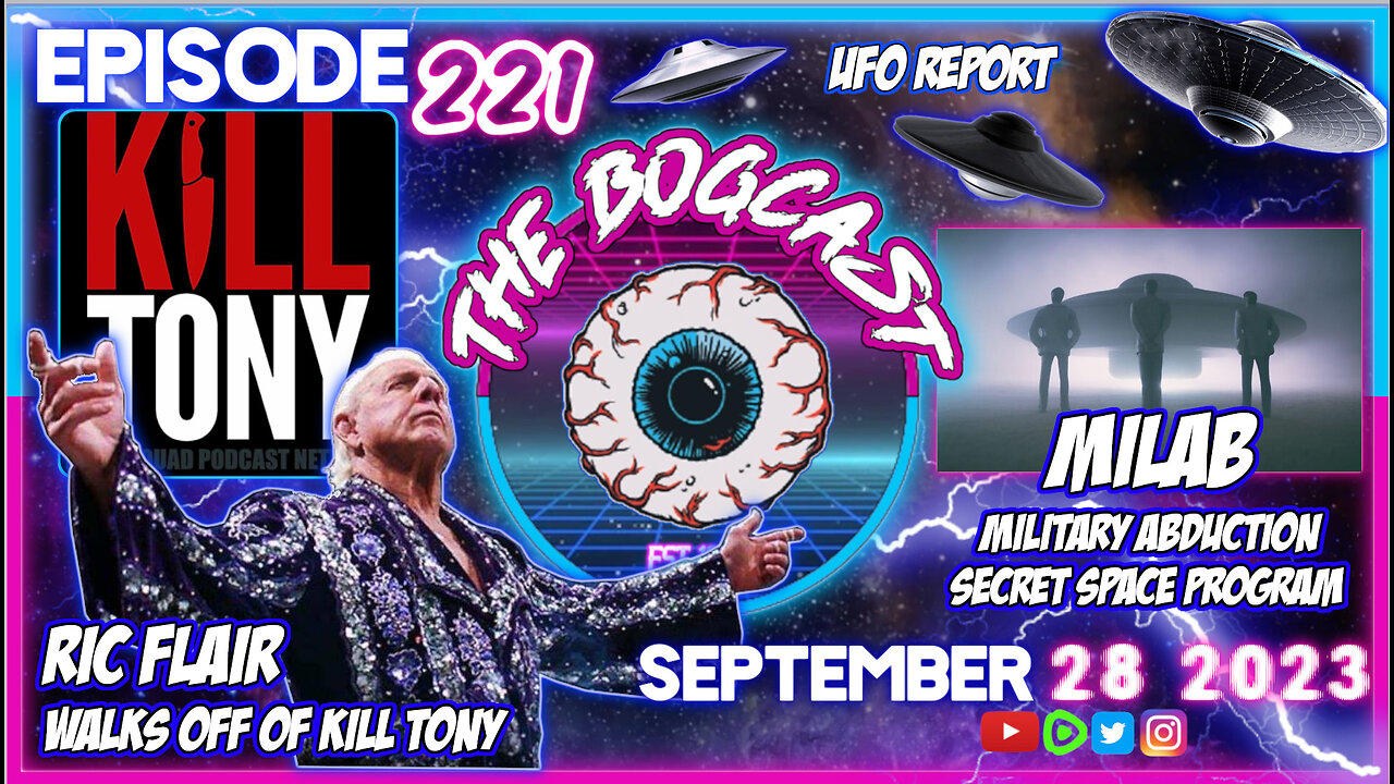 Ric Flair Walks off Kill Tony, Top UFO Sightings of the Week, UFO REPORT | #221: The Bogcast