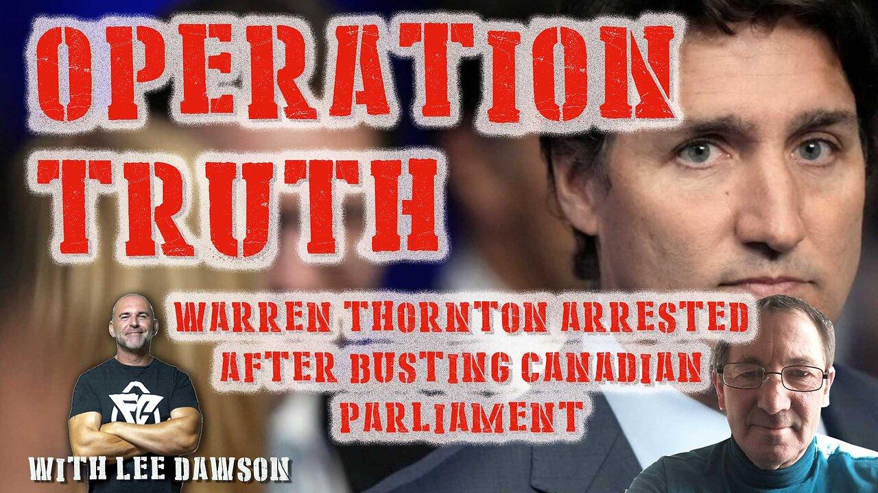 Operation Truth - Canadian Parliament Busted By Warren Thornton