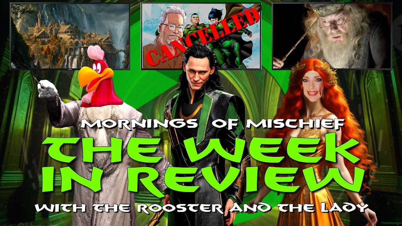 The Week in Review with The Rooster, The Lady, and the Loki!