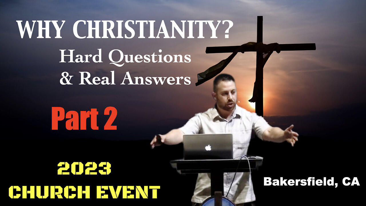 Why Christianity?: Hard Questions & Real Answers - Part 2 (Church Event)
