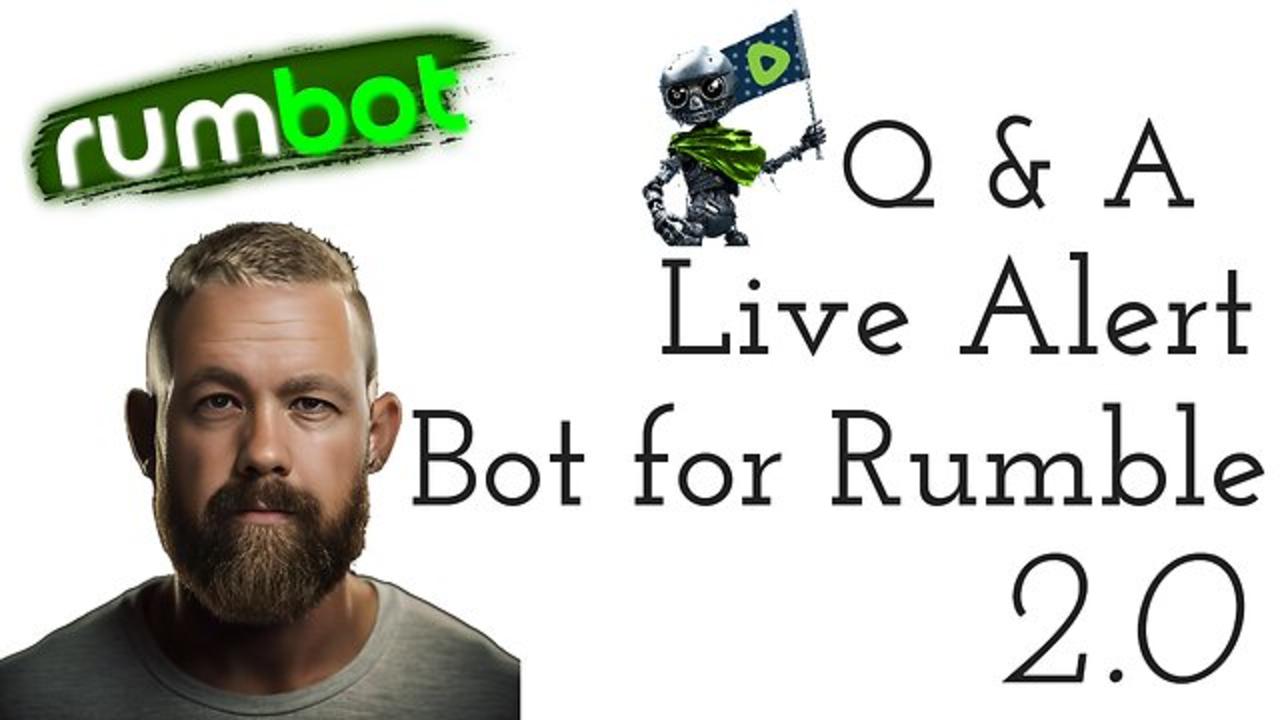 Q & A RUM Bot 2.0 Live Alert Stream Bot for Rumble