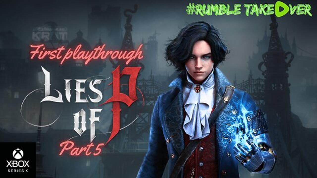 Lies of P - Part 5 (Series X) | Rumble Gaming