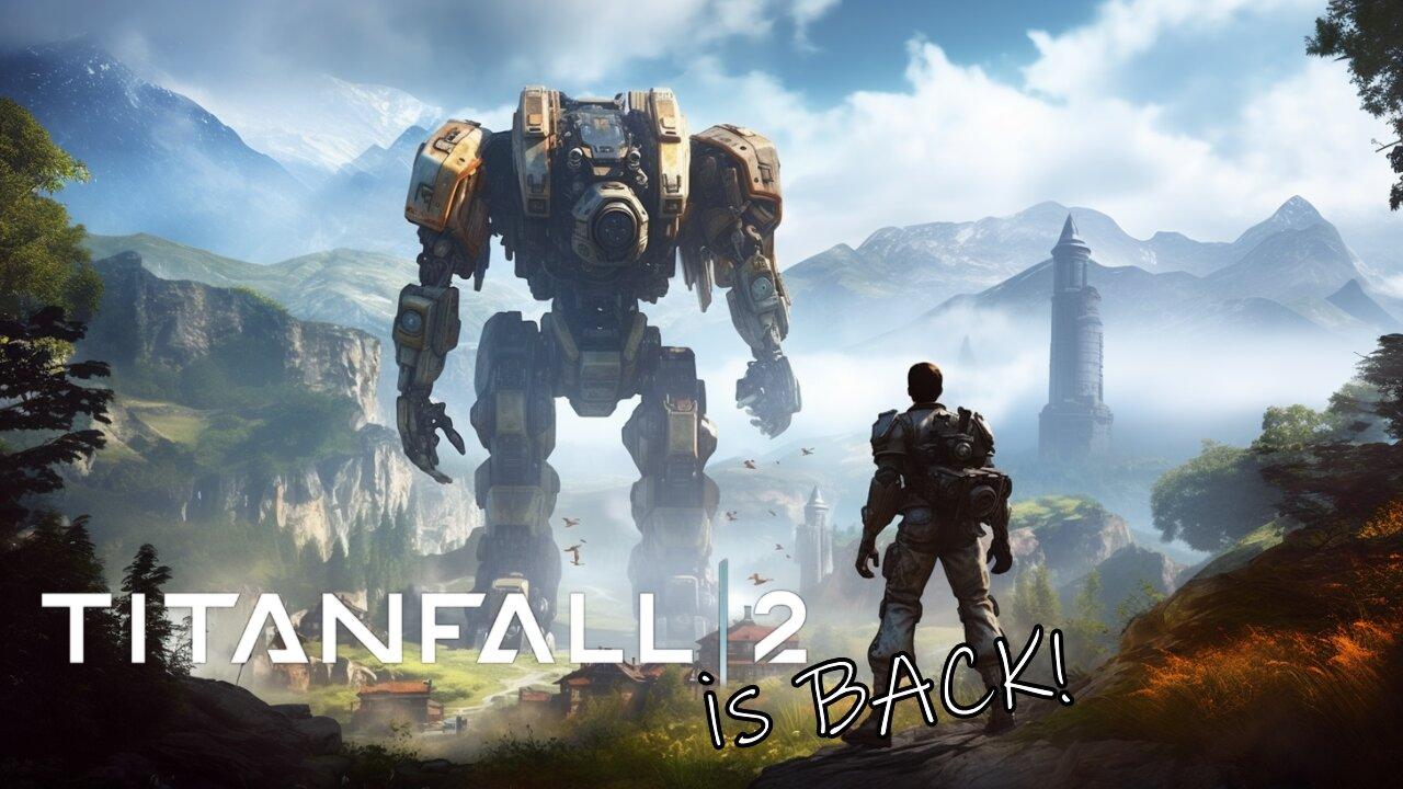TITANFALL 2 IS BACK!