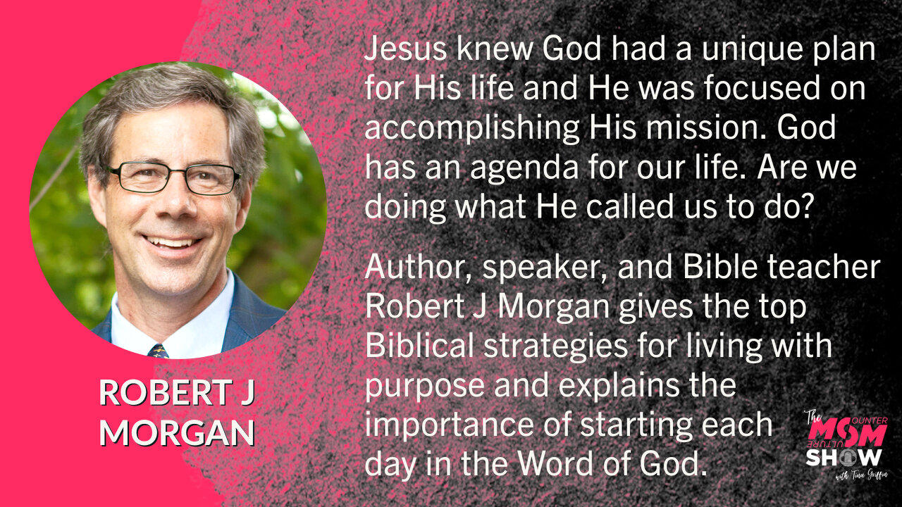 Ep. 114 - Get Biblical Principles For Planning Your Everyday Life From Pastor Robert J Morgan
