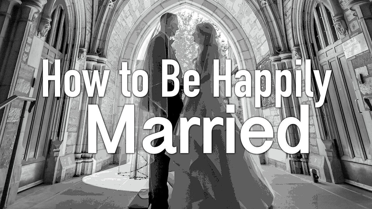 "How to Be Happily Married" - Worship Service - October 1, 2023