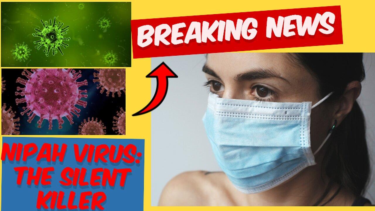 New virus ALLERT | Nipah Virus The Silent Killer 2023
