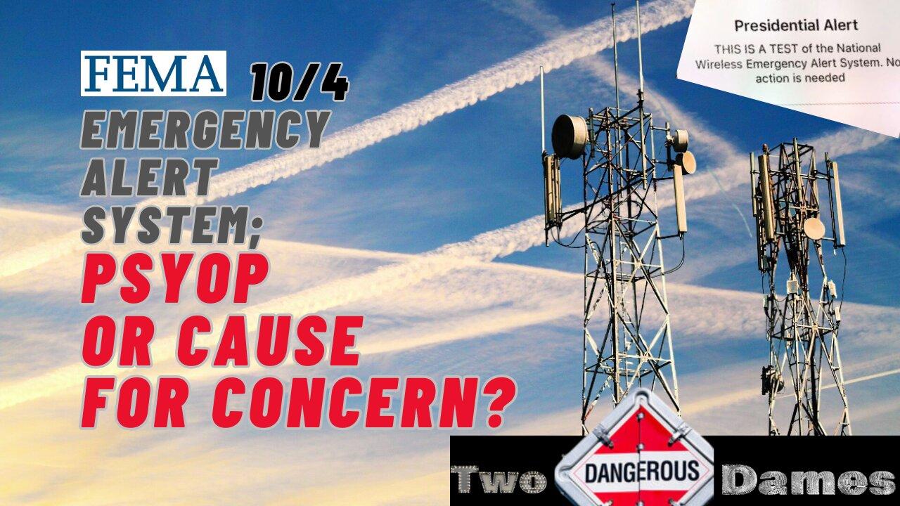 Oct 4th FEMA & FCC emergency alert system; psyop or cause for concern?  |  Two Dangerous Dames