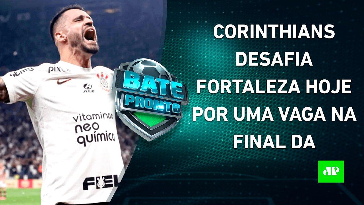 É HOJE! O Corinthians conseguirá ELIMINAR o Fortaleza e ir à FINAL da Sul-Americana? | BATE PRONTO
