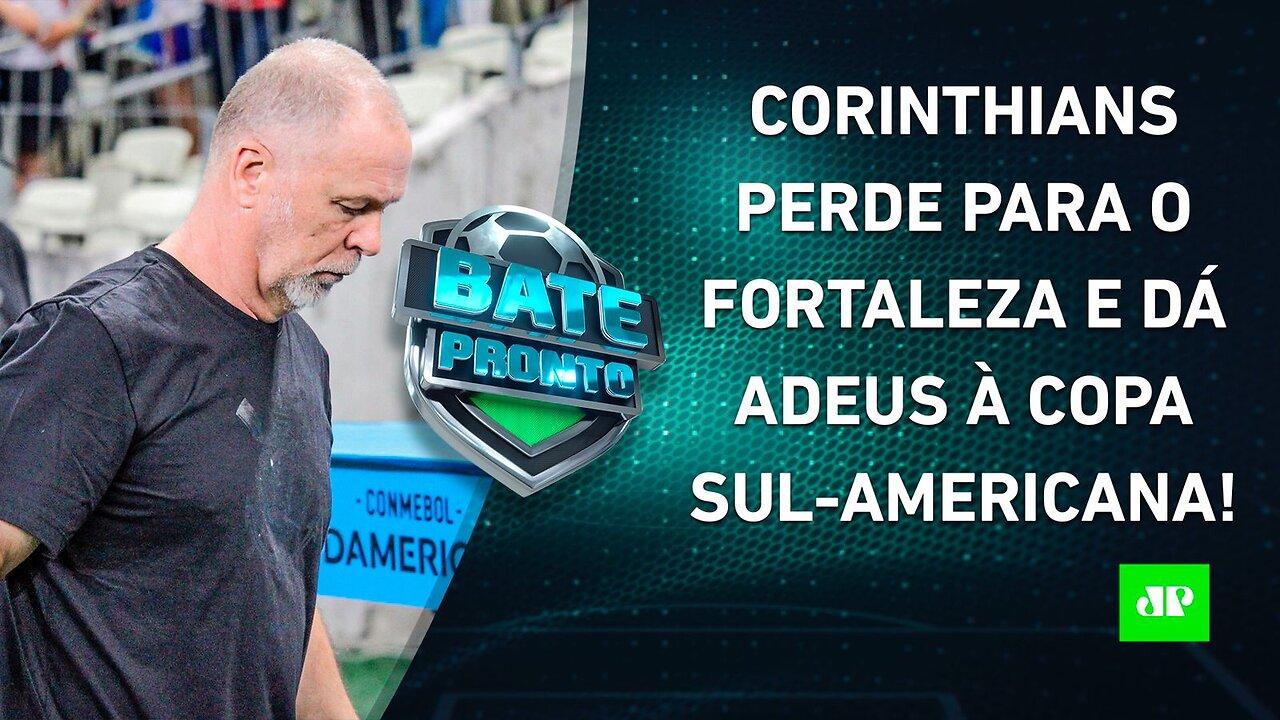 Corinthians é ELIMINADO pelo Fortaleza na Sul-Americana e ENCERRARÁ ANO SEM TÍTULO! | BATE PRONTO