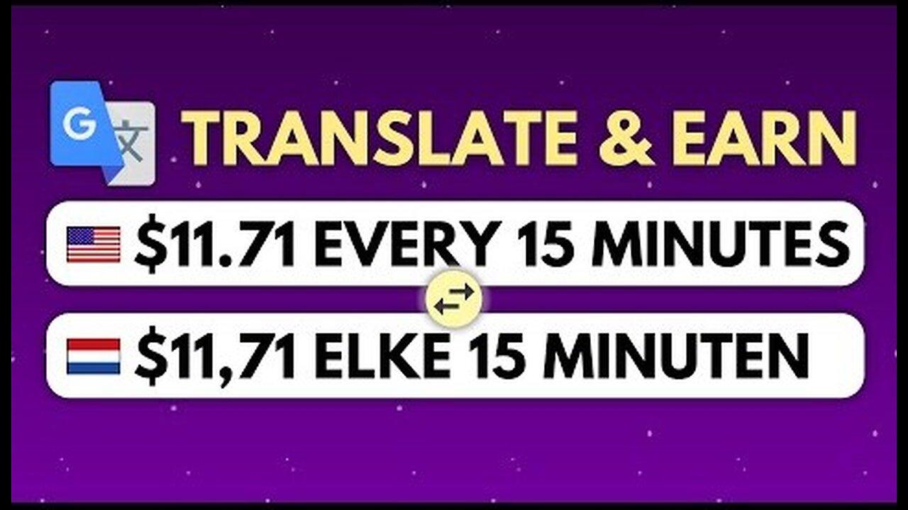 Earn ($10.00 + $1.71) EVERY 15 Minutes From GOOGLE TRANSLATE! - Make Money Online 2023