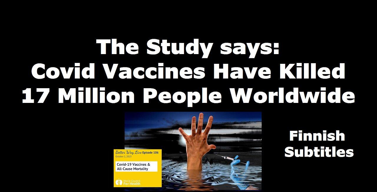 The Study says Covid Vaccines Have Killed 17 Million People Worldwide