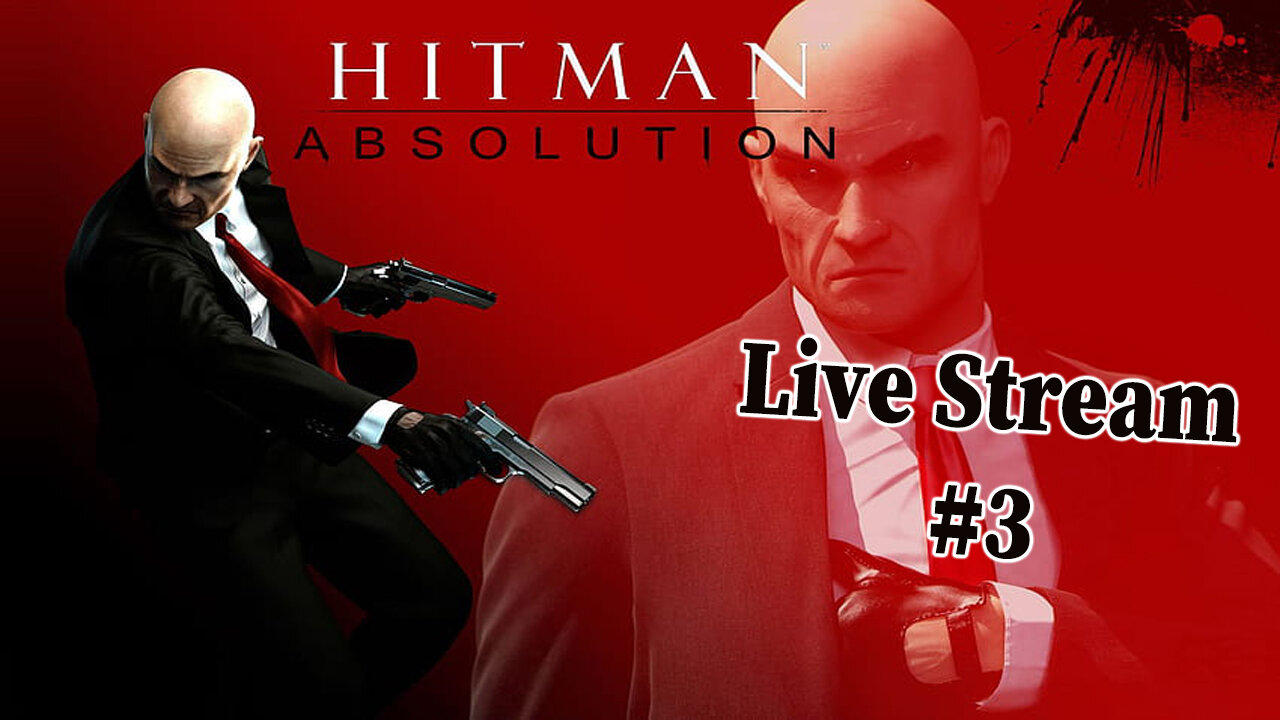 Hitman: Absolution - Part #3 - Live Stream
