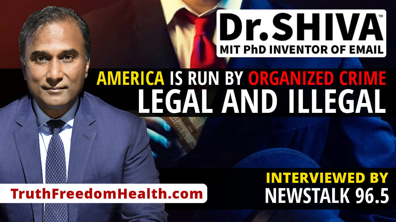Dr.SHIVA™ LIVE – America is Run By Organized Crime, Legal and Illegal. – With NewsTalk 96.5