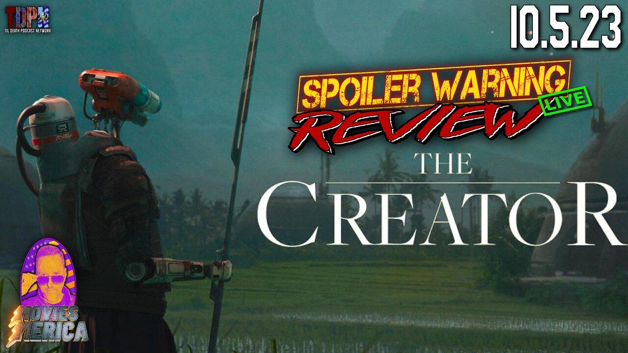 The Creator (2023) 🚨SPOILER WARNING🚨Review LIVE | Movies Merica | 10.5.23