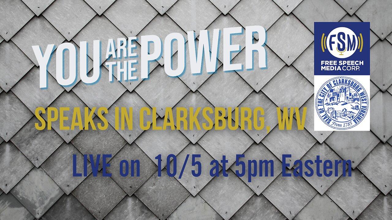 FSM Live 10/5/23 - You Are The Power speaks to Clarksburg, West Virginia