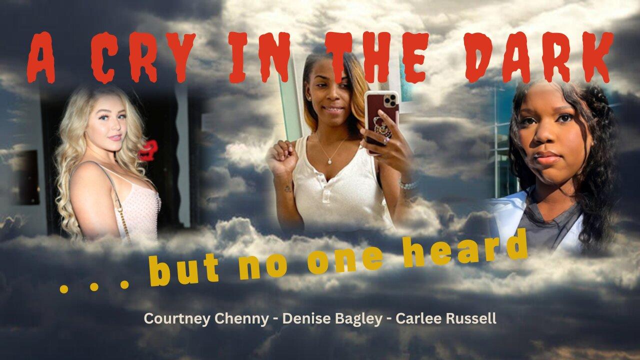 Carlee Russell, Courtney Chenney, Denise Bagley | A Cry out of the Dark