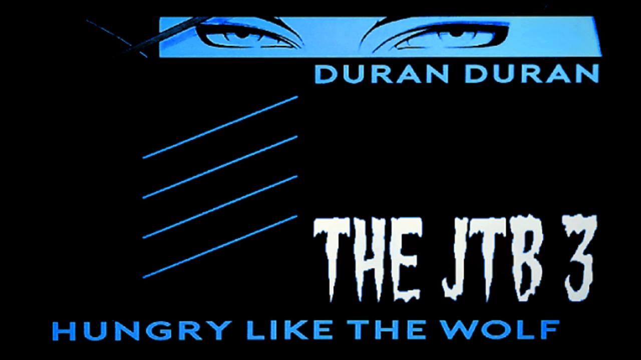THE JTB 3 - Hungry Like The Wolf