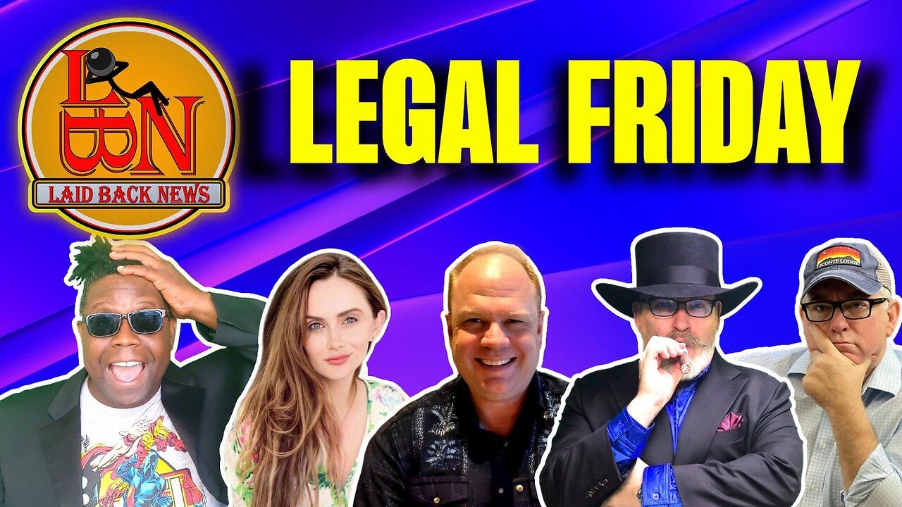Legal Friday 10-06-2023