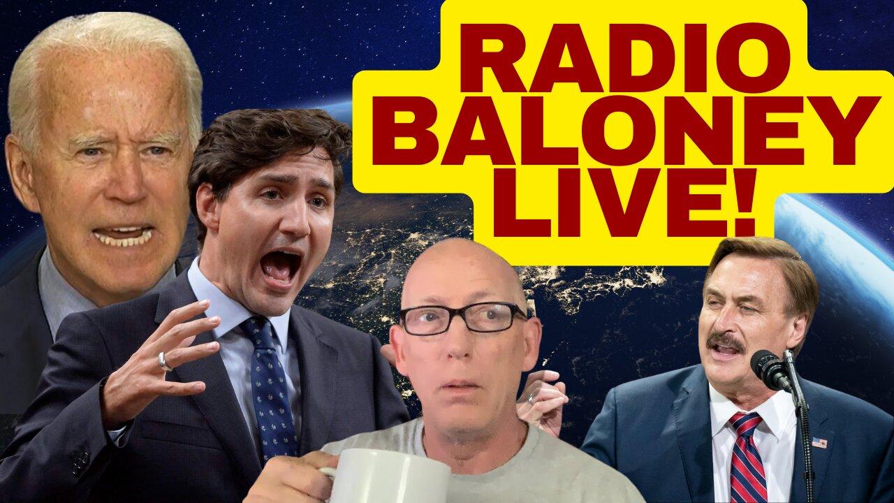 Radio Baloney Live, Trudeau Lies, Scott Adams Curse, Hillary Gulags, more